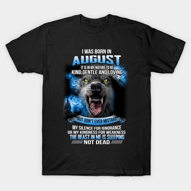 I Was Born In August T-Shirt by maexjackson